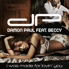 DAMON PAUL FEAT. BECCY - I WAS MADE FOR LOVIN' YOU
